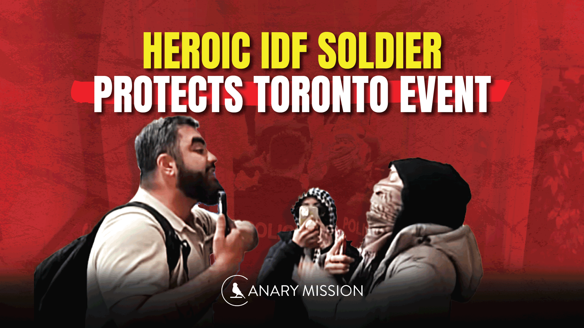 Heroic IDF Soldier Protects Toronto Event - Canary Mission